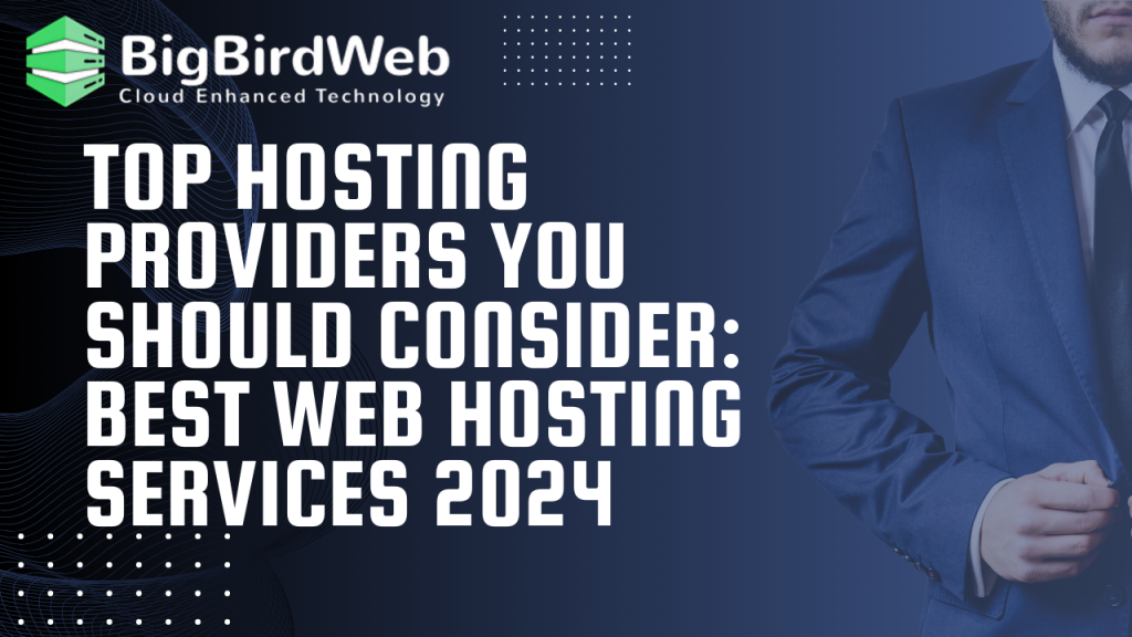 Top Hosting Providers You Should Consider: Best Web Hosting Services 2024