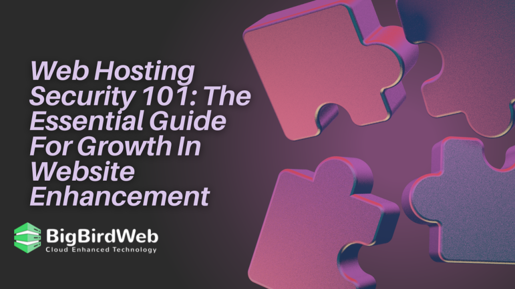 Web Hosting Security 101: The Essential Guide For Growth In Website Enhancement