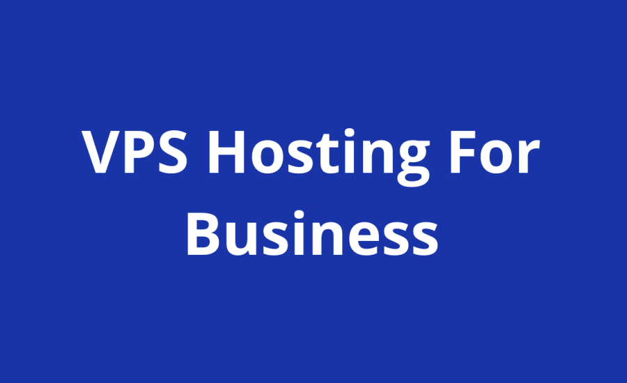 VPS Hosting For Business: The Growth Powerhouse In 2024