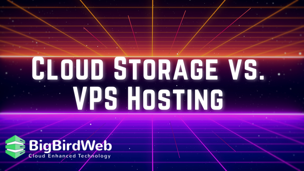 Cloud Storage vs. VPS Hosting: Choosing the Best Tool for Your Digital Toolbox In 2024