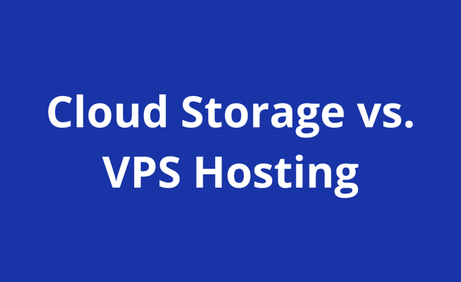 Cloud Storage vs. VPS Hosting: Choosing the Best Tool for Your Digital Toolbox In 2024