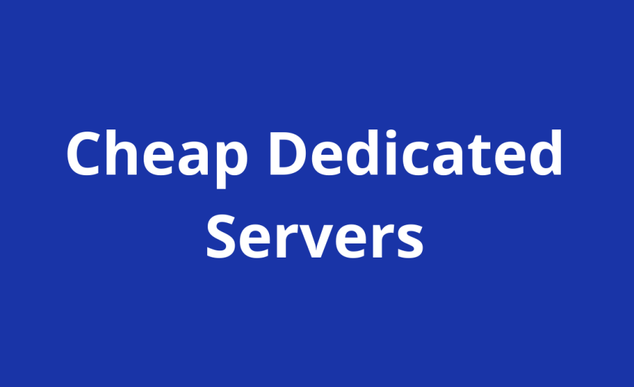 Demystifying Cheap Dedicated Servers: Power Up Your Website Without Breaking the Bank 2024