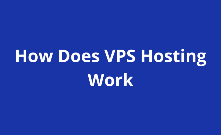 How Does VPS Hosting Work: 2024 Super Hosting