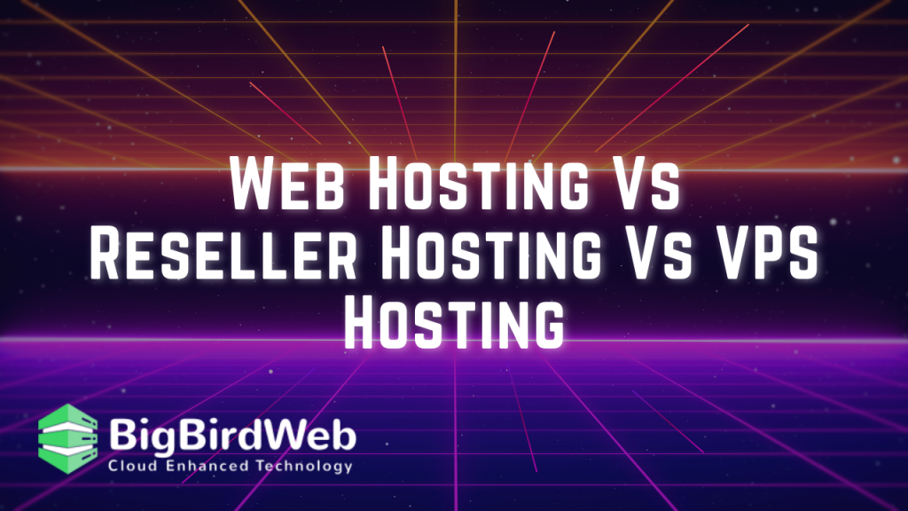 Web Hosting Vs Reseller Hosting Vs VPS Hosting: A Comprehensive Guide To Website Success In 2024