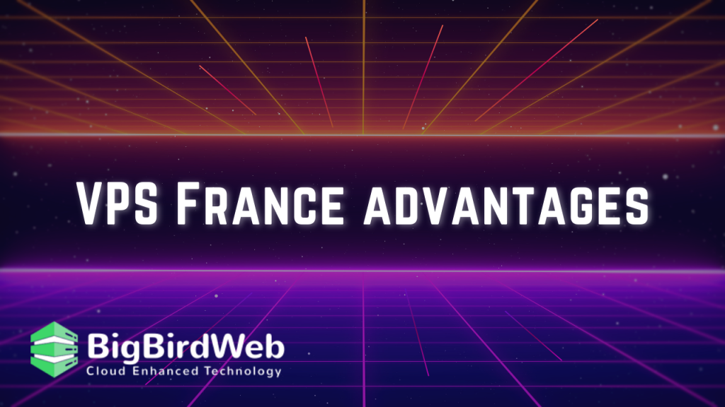 VPS France advantages: How This Awesome Tool Can Boost Your Presence In 2024?