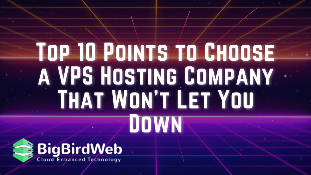 Top 10 Authority Points to Choose a VPS Hosting Company That Won't Let You Down